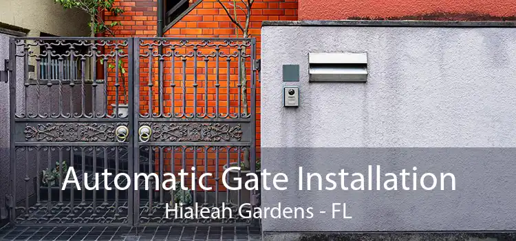  Automatic Gate Installation Hialeah Gardens - FL