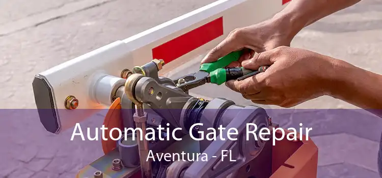  Automatic Gate Repair Aventura - FL