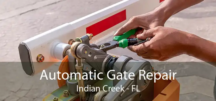  Automatic Gate Repair Indian Creek - FL