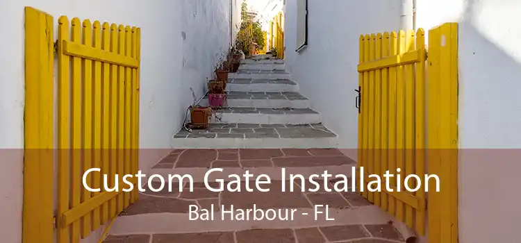  Custom Gate Installation Bal Harbour - FL