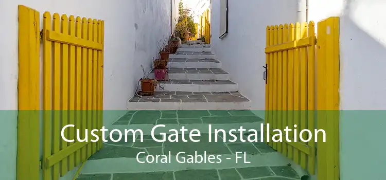  Custom Gate Installation Coral Gables - FL