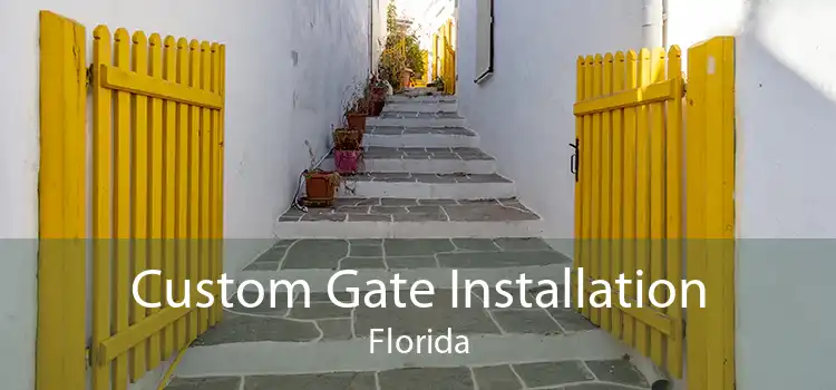 Custom Gate Installation Florida
