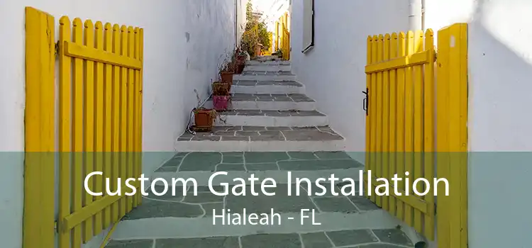 Custom Gate Installation Hialeah - FL