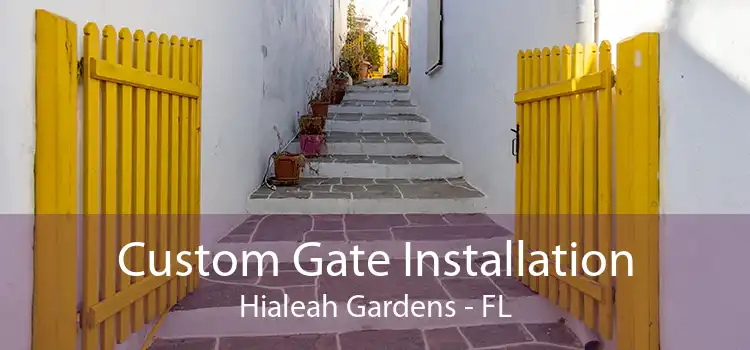  Custom Gate Installation Hialeah Gardens - FL