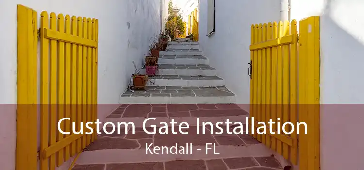  Custom Gate Installation Kendall - FL