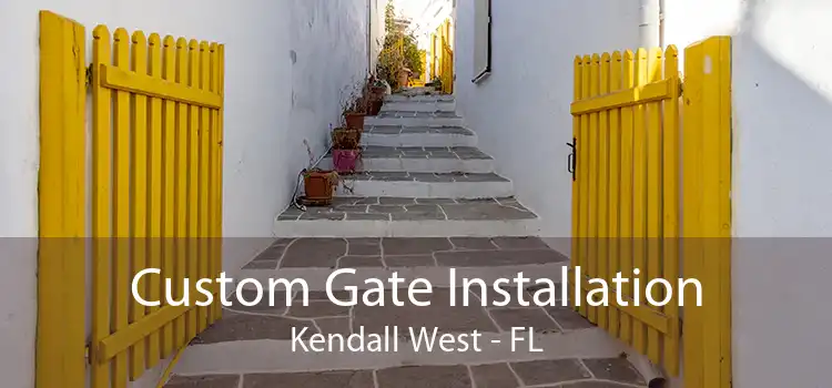  Custom Gate Installation Kendall West - FL