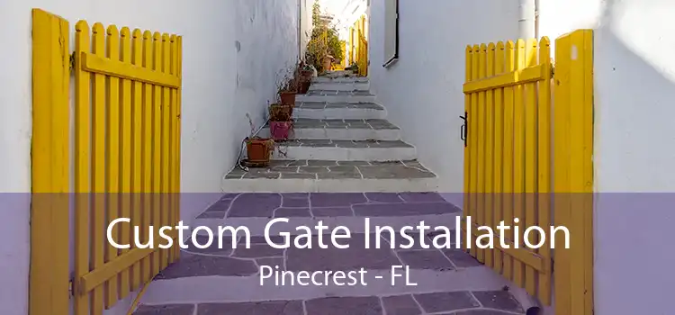  Custom Gate Installation Pinecrest - FL