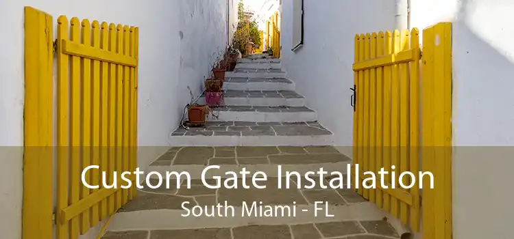  Custom Gate Installation South Miami - FL
