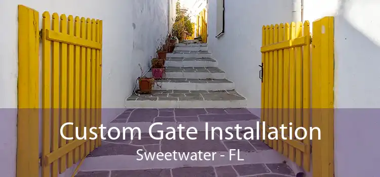  Custom Gate Installation Sweetwater - FL