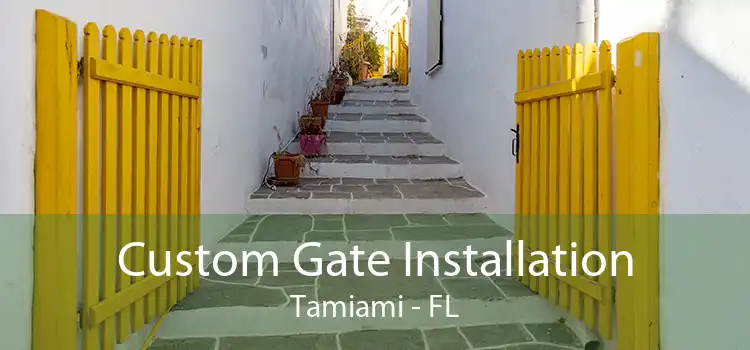 Custom Gate Installation Tamiami - FL
