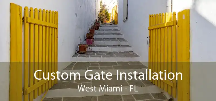  Custom Gate Installation West Miami - FL