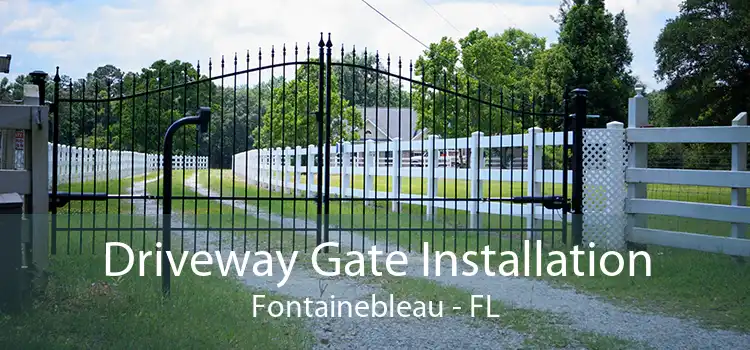  Driveway Gate Installation Fontainebleau - FL