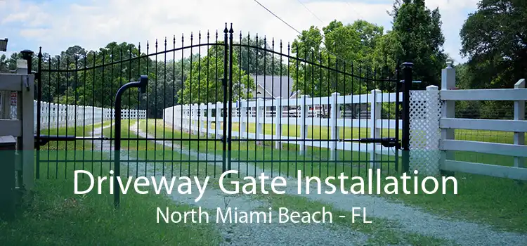  Driveway Gate Installation North Miami Beach - FL