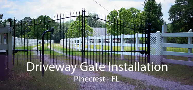  Driveway Gate Installation Pinecrest - FL