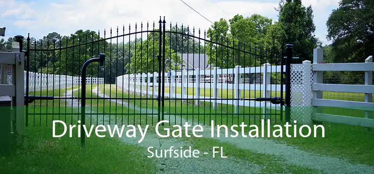  Driveway Gate Installation Surfside - FL