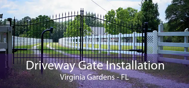  Driveway Gate Installation Virginia Gardens - FL