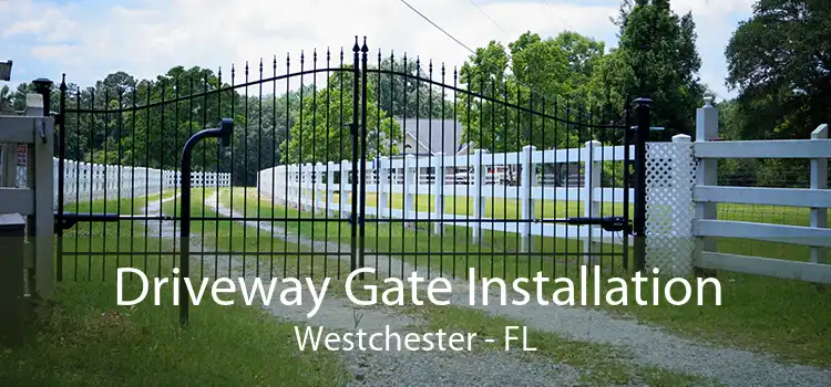  Driveway Gate Installation Westchester - FL