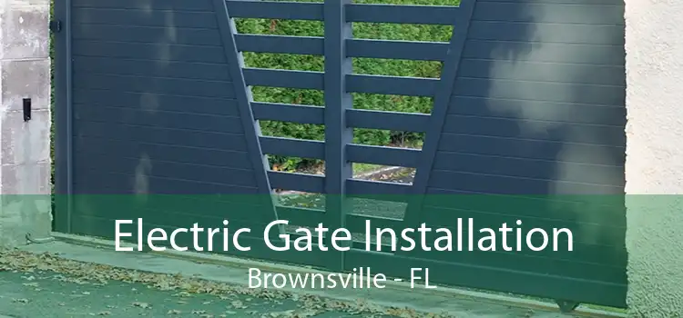  Electric Gate Installation Brownsville - FL