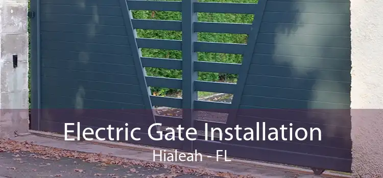  Electric Gate Installation Hialeah - FL
