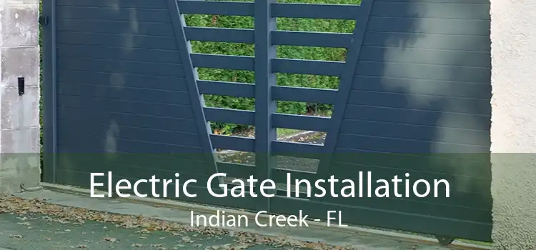  Electric Gate Installation Indian Creek - FL