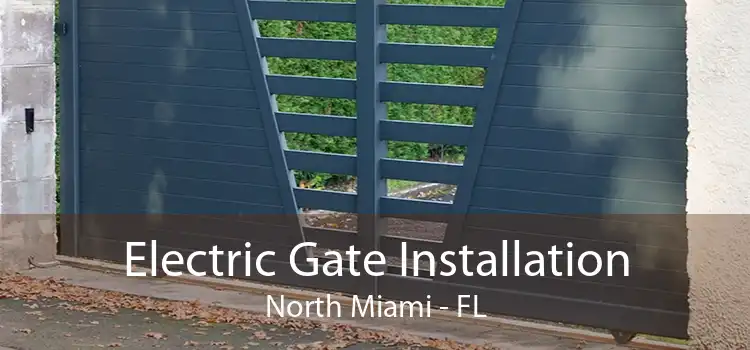  Electric Gate Installation North Miami - FL