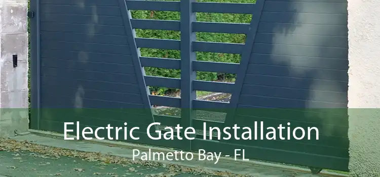  Electric Gate Installation Palmetto Bay - FL