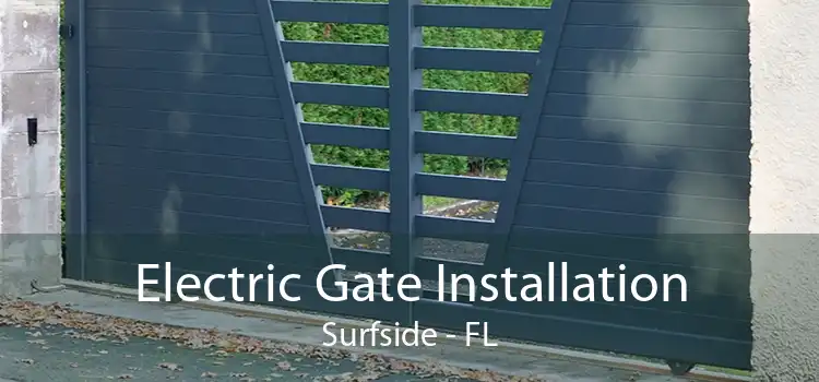  Electric Gate Installation Surfside - FL