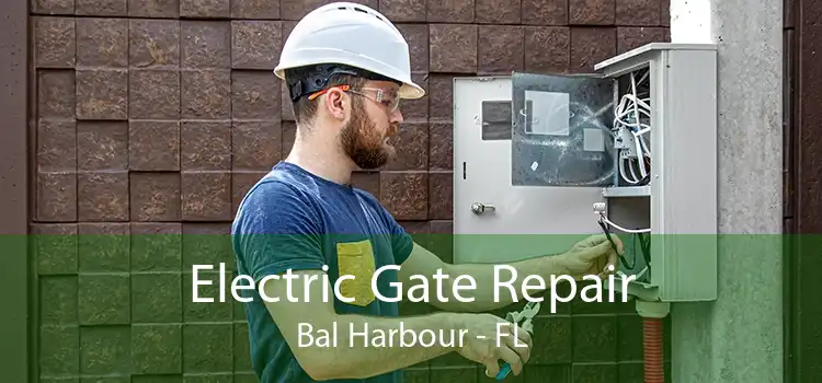  Electric Gate Repair Bal Harbour - FL