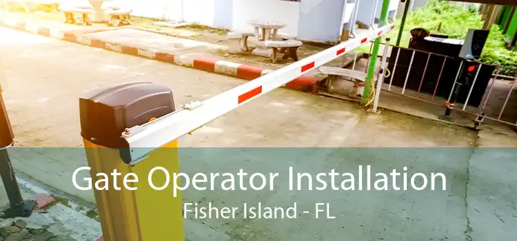  Gate Operator Installation Fisher Island - FL