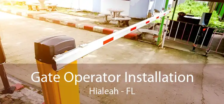  Gate Operator Installation Hialeah - FL