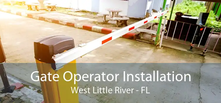  Gate Operator Installation West Little River - FL